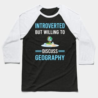 Introverted Geography Geographer Baseball T-Shirt